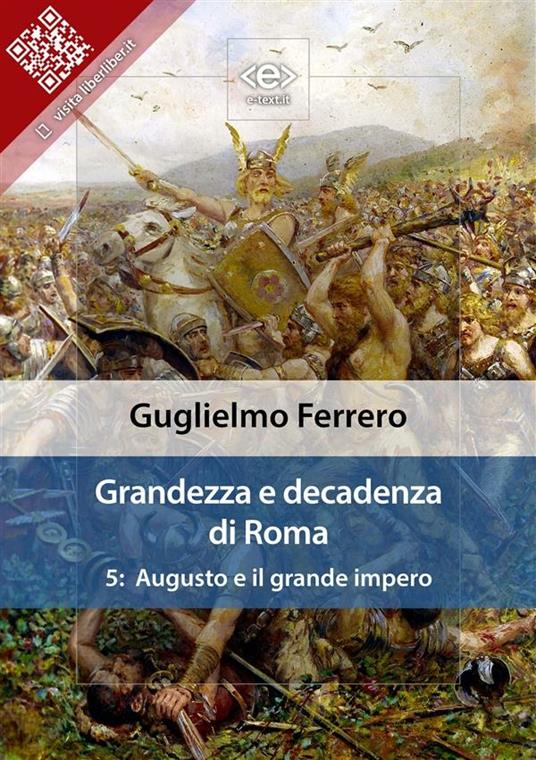 Grandezza e decadenza di Roma. Vol. 5 - Guglielmo Ferrero - ebook