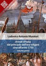 Annali d'Italia dal principio dell'era volgare sino all'anno 1750. Vol. 1