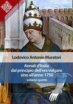 Annali d'Italia dal principio dell'era volgare sino all'anno 1750. Vol. 5