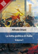 La lotta politica in Italia. Vol. 1