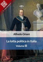 La lotta politica in Italia. Vol. 3