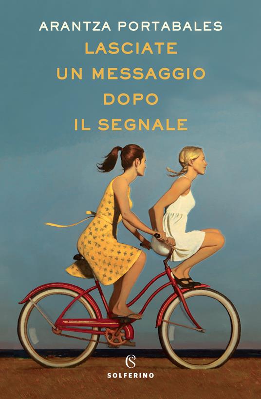 Lasciate un messaggio dopo il segnale - Arantza Portabales,Eleonora Mogavero - ebook