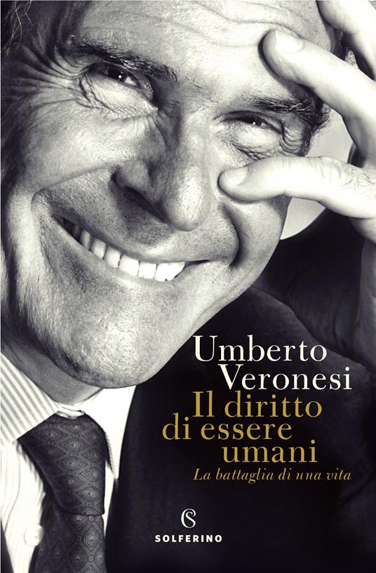 Il diritto di essere umani. La battaglia di una vita - Umberto Veronesi - ebook