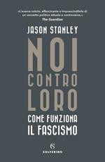 Noi contro loro. Come funziona il fascismo