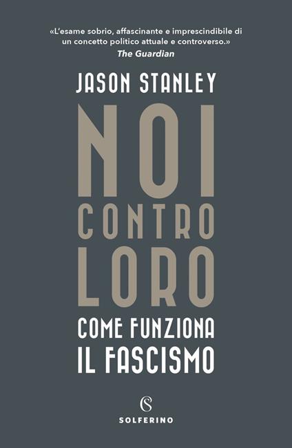 Noi contro loro. Come funziona il fascismo - Jason Stanley,Giulio Lupieri - ebook