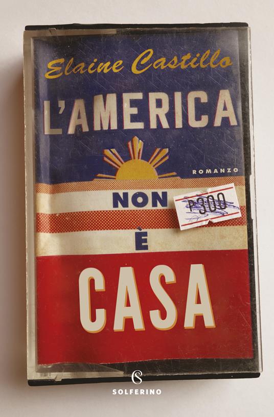 L' America non è casa - Elaine Castillo,Elisa Ponassi,Isabella Zani - ebook