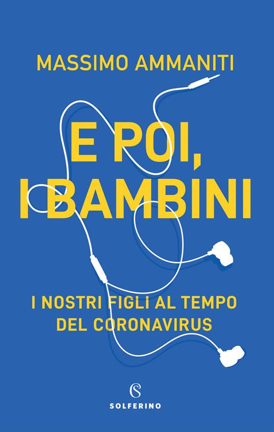 E poi, i bambini. I nostri figli al tempo del coronavirus - Massimo Ammaniti - copertina