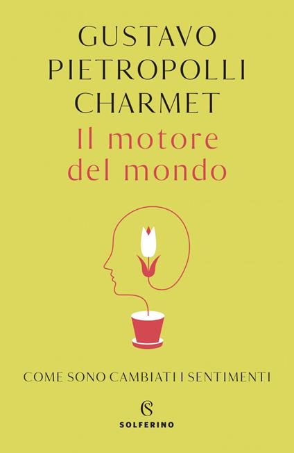 Il motore del mondo. Come sono cambiati i sentimenti - Gustavo Pietropolli Charmet - ebook