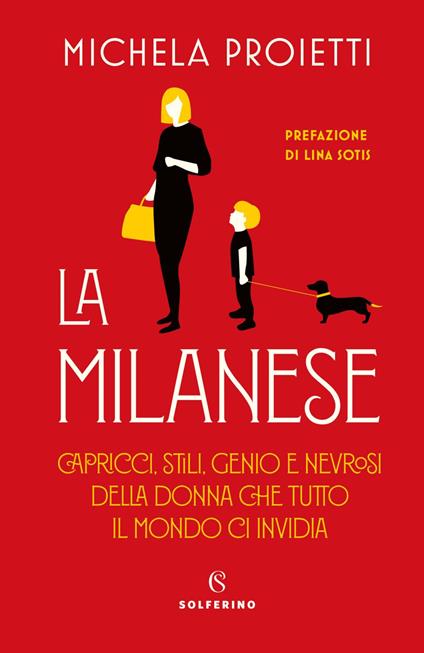 La milanese. Capricci, stili, genio e nevrosi della donna che tutto il mondo ci invidia - Michela Proietti - ebook