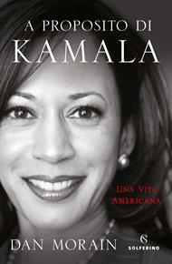 A proposito di Kamala. Una vita americana