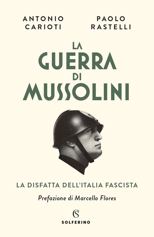 La guerra di Mussolini. La disfatta dell'Italia fascista - Antonio Carioti,Pierpaolo Rastelli - ebook