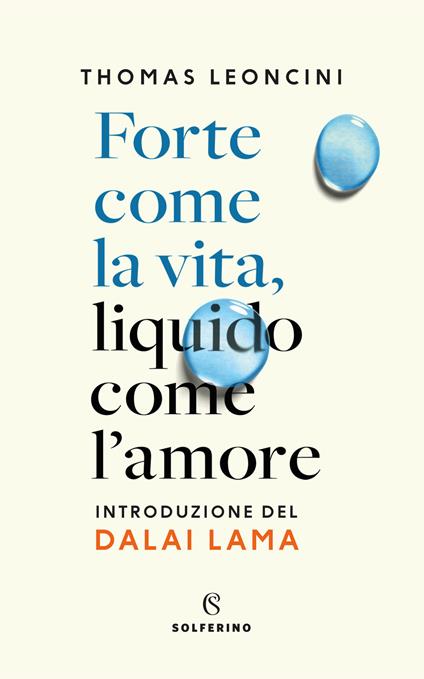 Forte come la vita, liquido come l'amore - Thomas Leoncini - copertina