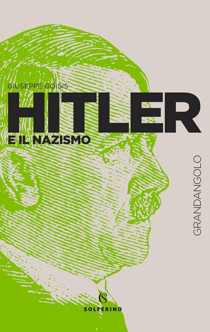 Hitler e il nazismo - Giuseppe Goisis - copertina