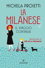 La milanese 2. Il viaggio continua