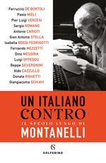 Un italiano contro. Il secolo lungo di Montanelli