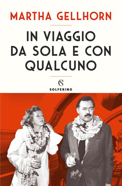 In viaggio da sola e con qualcuno - Martha Gellhorn - copertina