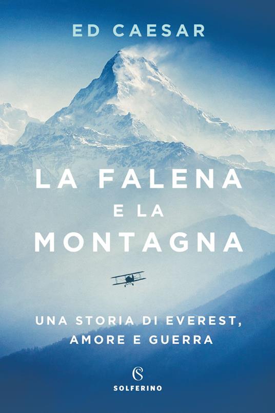 La falena e la montagna. Una storia di Everest, amore e guerra - Ed Caesar - ebook