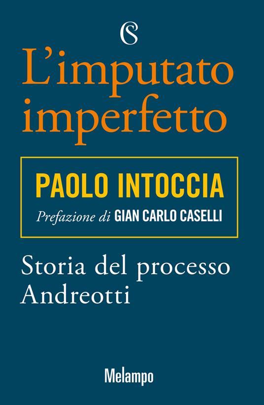 L' imputato imperfetto. Storia del processo Andreotti - Paolo Intoccia - copertina