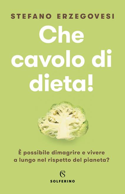 Che cavolo di dieta! - Stefano Erzegovesi - copertina