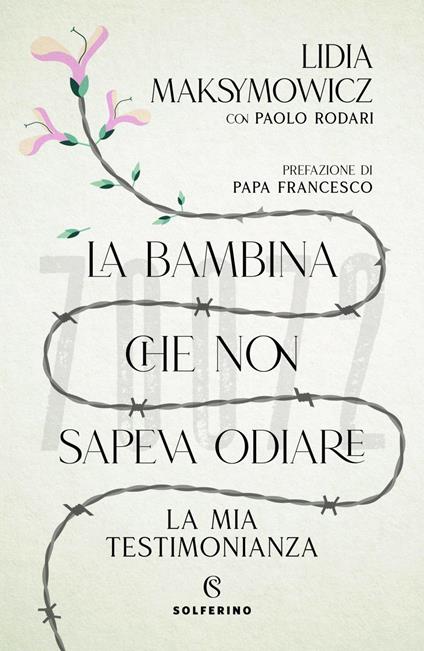 La bambina che non sapeva odiare. La mia testimonianza - Lidia Maksymowicz,Paolo Rodari - ebook