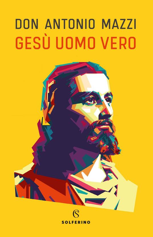 Gesù uomo vero - Antonio Mazzi - ebook