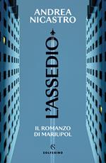 L' assedio. Il romanzo di Mariupol