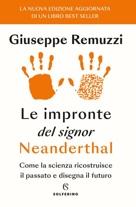 Le impronte del signor Neanderthal. Come la scienza ricostruisce il passato e disegna il futuro - Giuseppe Remuzzi - copertina