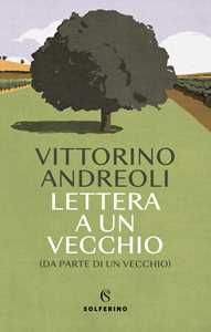 Libro Lettera a un vecchio (da parte di un vecchio) Vittorino Andreoli