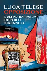 Opposizione. L'ultima battaglia di Enrico Berlinguer