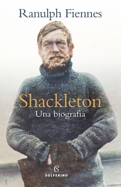 Shackleton. Una biografia - Ranulph Fiennes,Luca Bernardi - ebook