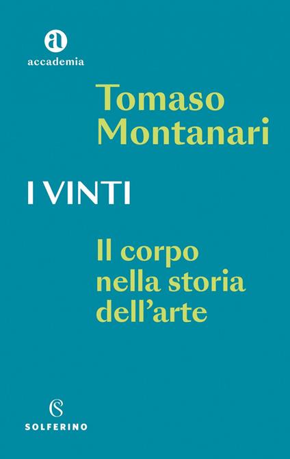 I vinti. Il corpo nella storia dell'arte - Tomaso Montanari - ebook