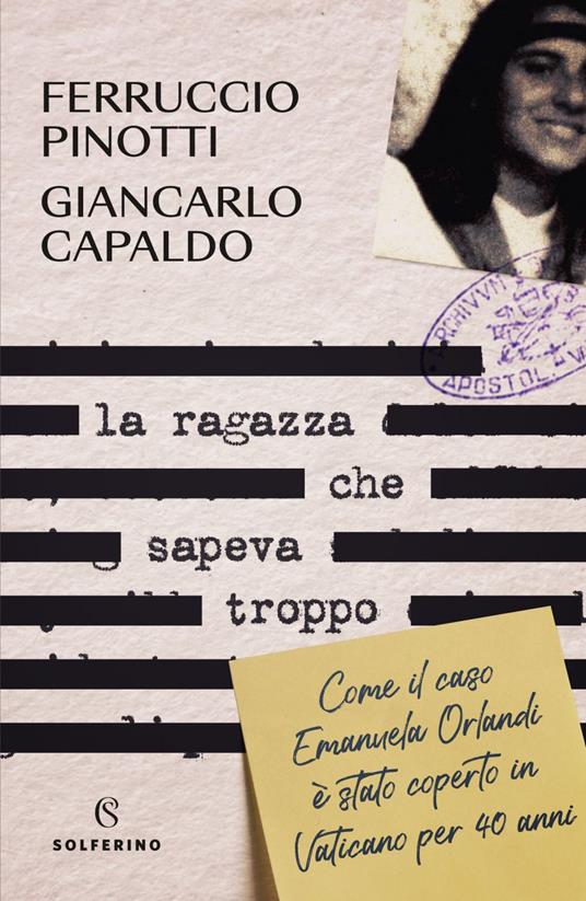 La ragazza che sapeva troppo. Come il caso Emanuela Orlandi è stato coperto in Vaticano per 40 anni - Giancarlo Capaldo,Ferruccio Pinotti - ebook