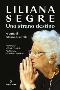 Libro Uno strano destino Liliana Segre