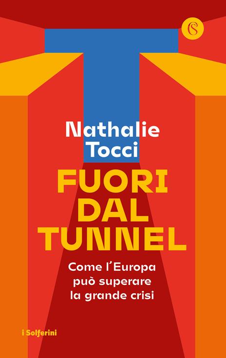 Fuori dal tunnel. Come l'Europa può superare la grande crisi - Nathalie Tocci - copertina