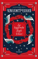 La leggenda degli Unici. I racconti di Elmoni