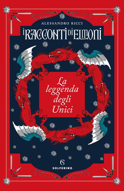 La leggenda degli Unici. I racconti di Elmoni - Alessandro Ricci - copertina