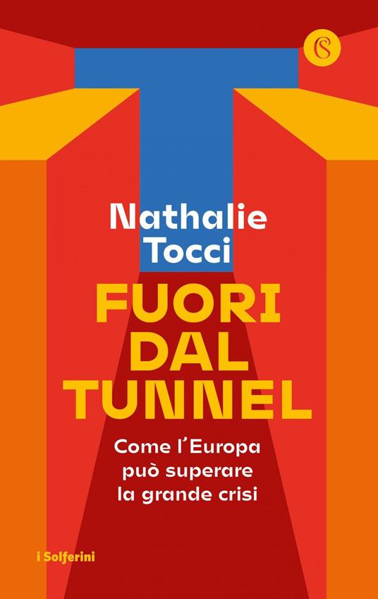 Fuori dal tunnel. Come l'Europa può superare la grande crisi - Nathalie Tocci - ebook