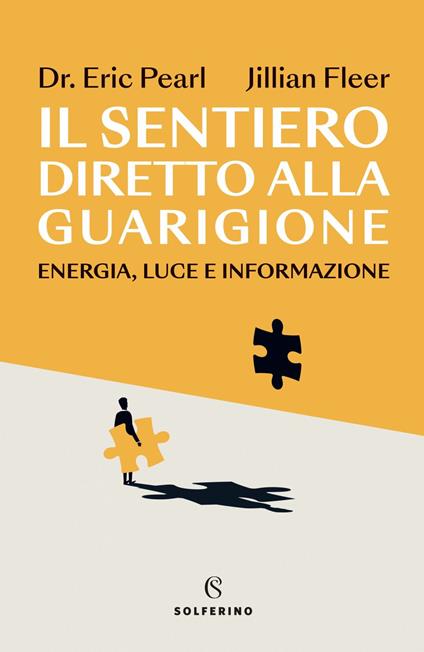 Il sentiero diretto alla guarigione. Energia, luce e informazione - Jillian Fleer,Eric Pearl - ebook