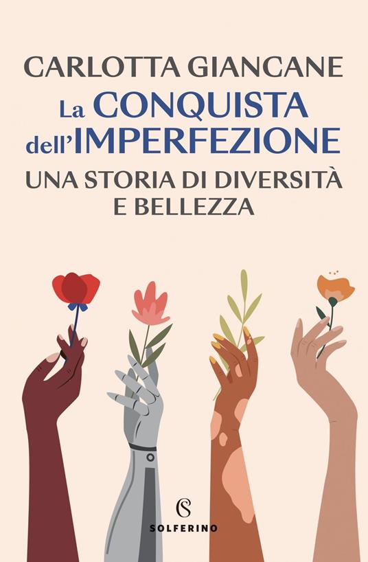 La conquista dell'imperfezione. Una storia di diversità e bellezza - Carlotta Giancane - ebook