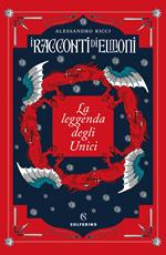 I racconti di Elmoni. La leggenda degli Unici