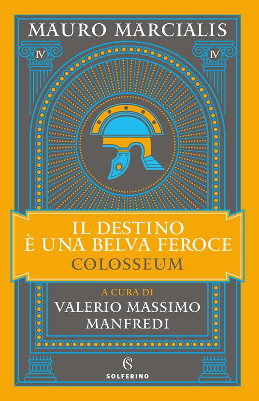Il destino e una belva feroce. Colosseum. Vol. 4 - Mauro Marcialis - copertina