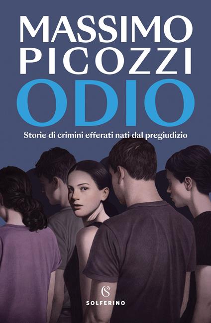 Odio. Storie di crimini efferati nati dal pregiudizio - Massimo Picozzi - copertina