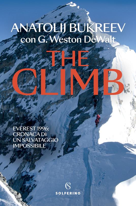 The climb. Everest 1996: cronaca di un salvataggio impossibile - Anatolij Bukreev,G. Weston DeWalt - copertina