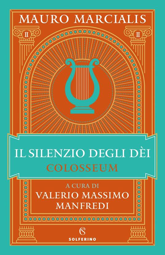Il silenzio degli dei. Colosseum. Vol. 2 - Mauro Marcialis,Valerio Massimo Manfredi - ebook