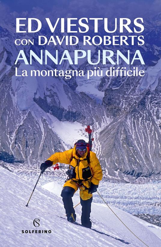 Annapurna. La montagna più difficile - David Roberts,Ed Viesturs - ebook