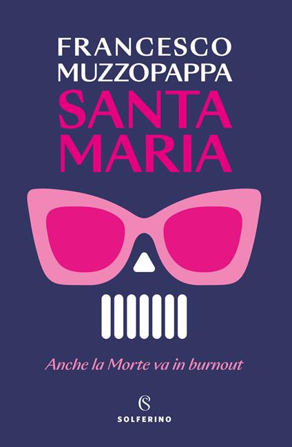 Santa Maria. Anche la Morte va in burnout - Francesco Muzzopappa - copertina