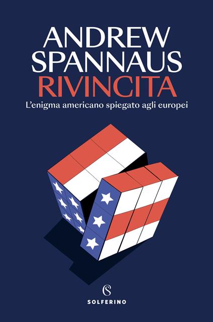 Rivincita. L'enigma americano spiegato agli europei - Andrew Spannaus - copertina