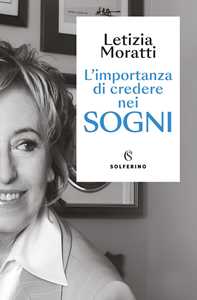 Libro L'importanza di credere nei sogni Letizia Moratti