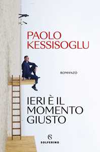 Libro Ieri è il momento giusto Paolo Kessisoglu