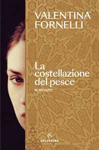 Libro La costellazione del pesce Valentina Fornelli